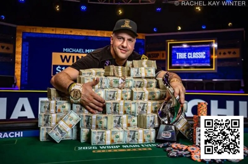 【APT扑克】1小时神速夺冠！Michael Mizrachi史诗般赢得2025WSOP主赛冠军，奖金1千万美金