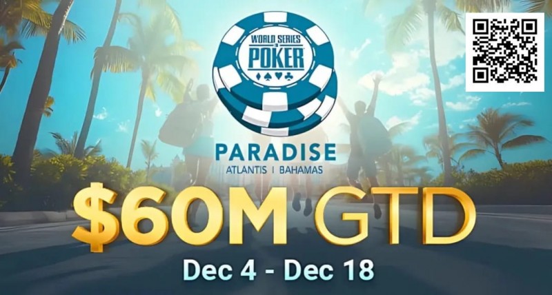 【APT扑克】疯了！2025WSOP天堂岛站赛程公布，主赛保底居然高达6,000万刀！