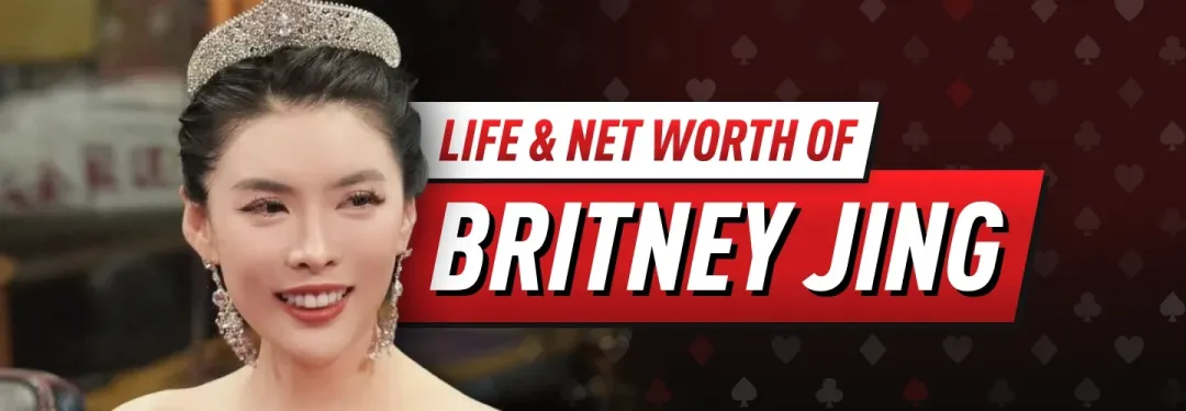 【APT扑克】All in姐Britney Jing：扑克圈最火神秘女玩家！2026身价、生涯与WSOP争议全解析